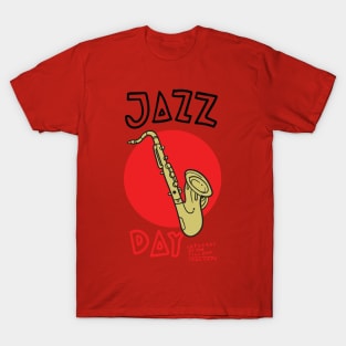 Jazz day and Saxophone T-Shirt